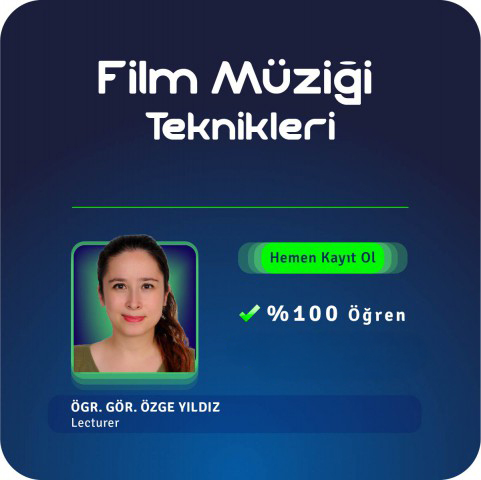 Film Müziği Teknikleri Canlı (Online) Eğitimi Film Müziği Teknikleri Canlı (Online) Eğitimi